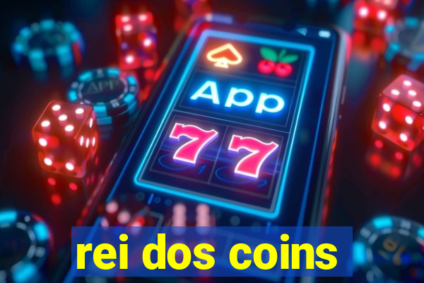 rei dos coins